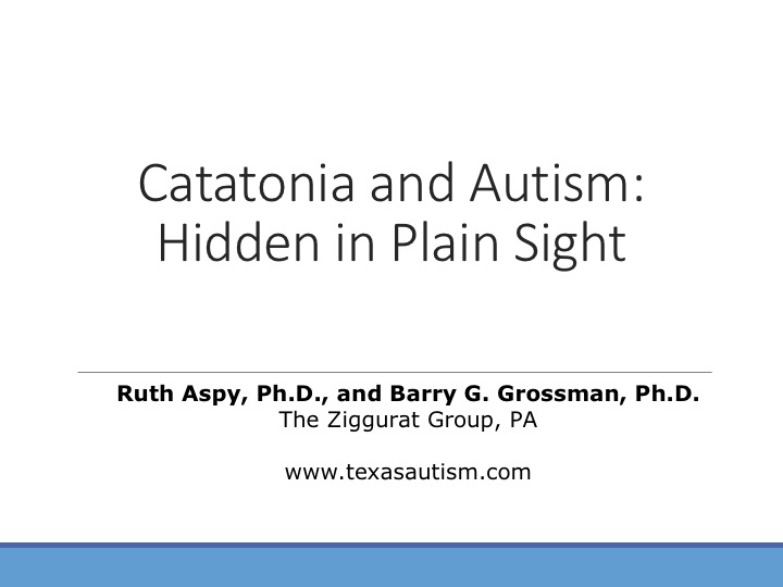 Catatonia and Autism: Hidden in Plain Sight